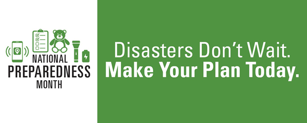 National preparedness month.  Disasters don't wait, make your plan today